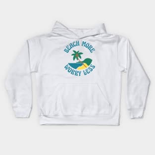 Beach More Worry Less. Fun Summer, Beach, Sand, Surf Quote. Kids Hoodie